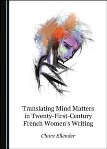 None Translating Mind Matters in Twenty-First-Century French Women's Writing