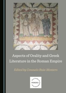 None Aspects of Orality and Greek Literature in the Roman Empire