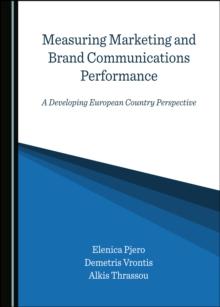 None Measuring Marketing and Brand Communications Performance : A Developing European Country Perspective