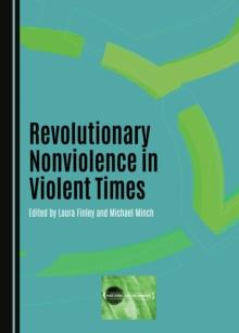 None Revolutionary Nonviolence in Violent Times