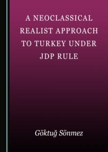 A Neoclassical Realist Approach to Turkey under JDP Rule