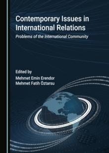 None Contemporary Issues in International Relations : Problems of the International Community