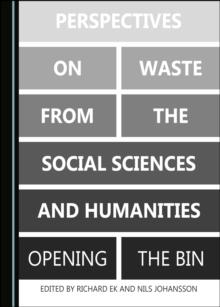 None Perspectives on Waste from the Social Sciences and Humanities : Opening the Bin