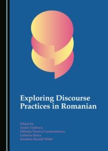 None Exploring Discourse Practices in Romanian