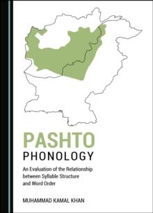 None Pashto Phonology : An Evaluation of the Relationship between Syllable Structure and Word Order