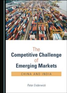 The Competitive Challenge of Emerging Markets : China and India