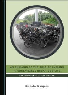 None Analysis of the Role of Cycling in Sustainable Urban Mobility : The Importance of the Bicycle