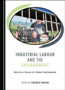 None Industrial Labour and the Environment : Notes for a History of a Global Transformation