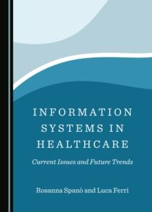 None Information Systems in Healthcare : Current Issues and Future Trends