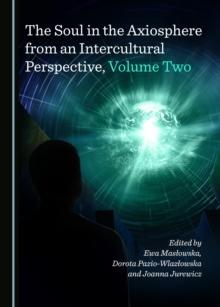 The Soul in the Axiosphere from an Intercultural Perspective, Volume Two