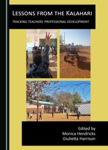 None Lessons from the Kalahari : Tracking Teachers' Professional Development