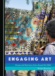 None Engaging Art : Essays and Interviews from Around the Globe