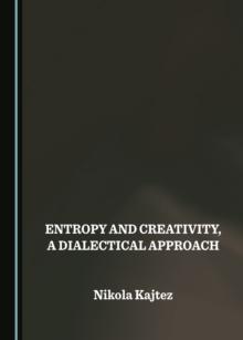 None Entropy and Creativity, a Dialectical Approach