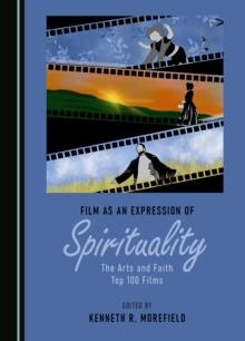 None Film as an Expression of Spirituality : The Arts and Faith Top 100 Films