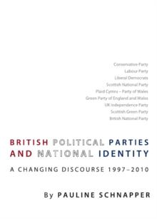 None British Political Parties and National Identity : A Changing Discourse 1997-2010