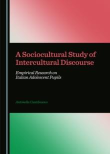 A Sociocultural Study of Intercultural Discourse : Empirical Research on Italian Adolescent Pupils