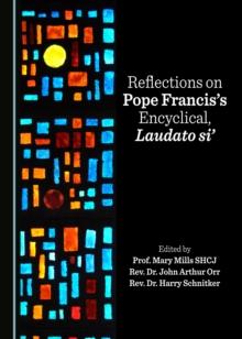 None Reflections on Pope Francis's Encyclical, Laudato si'