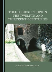 None Theologies of Hope in the Twelfth and Thirteenth Centuries