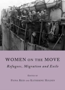 None Women on the Move : Refugees, Migration and Exile