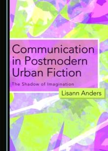 None Communication in Postmodern Urban Fiction : The Shadow of Imagination