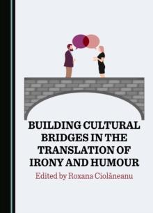 Building Cultural Bridges in the Translation of Irony and Humour