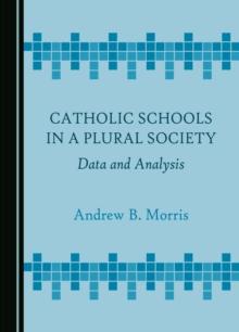 None Catholic Schools in a Plural Society : Data and Analysis