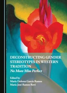 Deconstructing Gender Stereotypes in Western Tradition : No More Miss Perfect