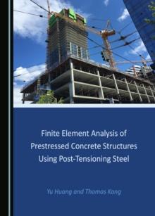 None Finite Element Analysis of Prestressed Concrete Structures Using Post-Tensioning Steel