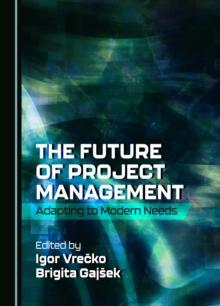 The Future of Project Management : Adapting to Modern Needs