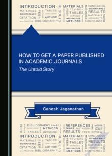 None How to Get a Paper Published in Academic Journals : The Untold Story