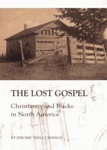 The Lost Gospel : Christianity and Blacks in North America