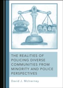 The Realities of Policing Diverse Communities from Minority and Police Perspectives