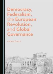 None Democracy, Federalism, the European Revolution, and Global Governance