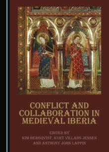 None Conflict and Collaboration in Medieval Iberia