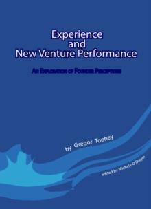 None Experience and New Venture Performance : An Exploration of Founder Perceptions