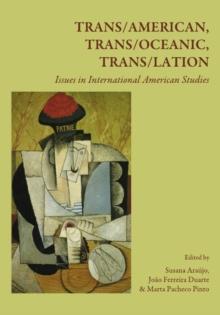 None Trans/American, Trans/Oceanic, Trans/lation : Issues in International American Studies