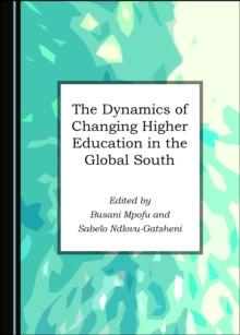 The Dynamics of Changing Higher Education in the Global South