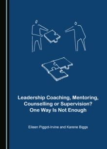 None Leadership Coaching, Mentoring, Counselling or Supervision? One Way Is Not Enough