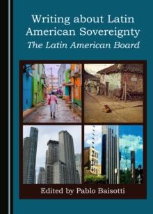 None Writing about Latin American Sovereignty : The Latin American Board