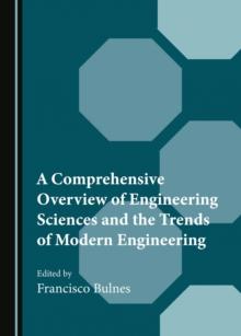 A Comprehensive Overview of Engineering Sciences and the Trends of Modern Engineering