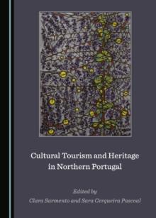 None Cultural Tourism and Heritage in Northern Portugal