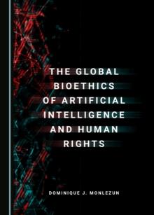 The Global Bioethics of Artificial Intelligence and Human Rights