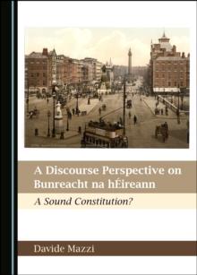 A Discourse Perspective on Bunreacht na hEireann : A Sound Constitution?