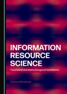 None Information Resource Science : Theoretical and Methodological Foundations