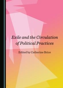 None Exile and the Circulation of Political Practices