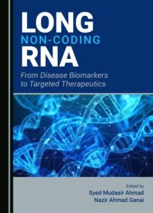 None Long Non-Coding RNA : From Disease Biomarkers to Targeted Therapeutics