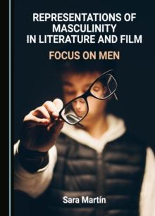 None Representations of Masculinity in Literature and Film : Focus on Men