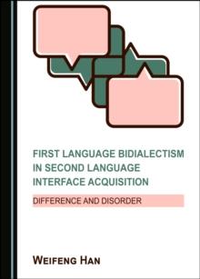 None First Language Bidialectism in Second Language Interface Acquisition : Difference and Disorder