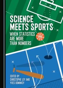 None Science Meets Sports : When Statistics Are More Than Numbers