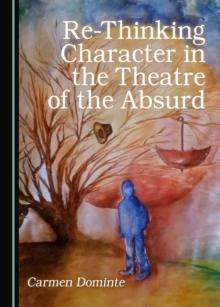 None Re-Thinking Character in the Theatre of the Absurd